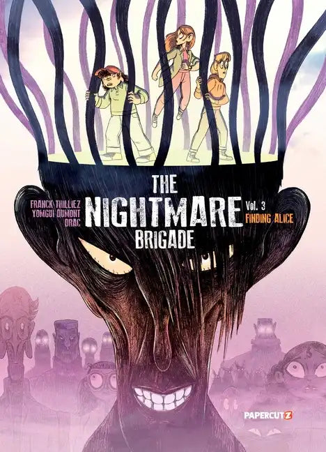 The Nightmare Brigade Vol. 3: Finding Alice - Hardcover