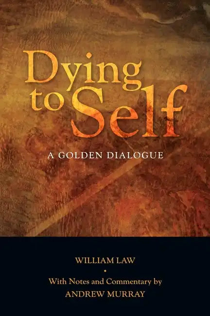 Dying to Self: A Golden Dialogue - Paperback