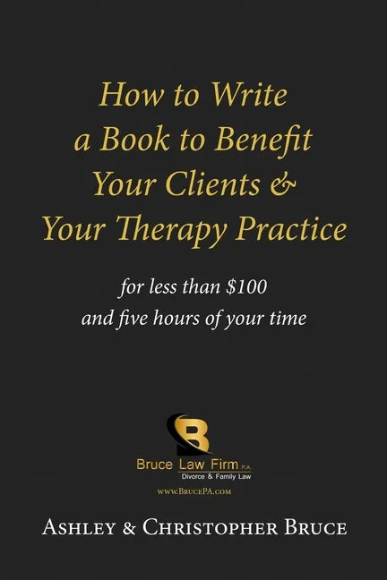 How to Write a Book to Benefit Your Clients & Your Therapy Practice - Paperback