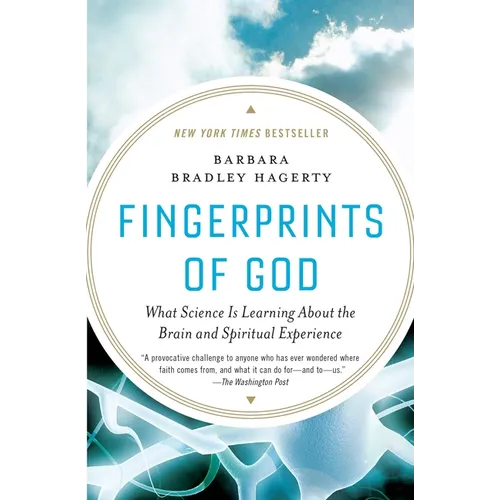 Fingerprints of God: What Science Is Learning About the Brain and Spiritual Experience - Paperback
