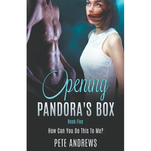 Opening Pandora's Box 5 - How Can You Do This To Me? - Paperback