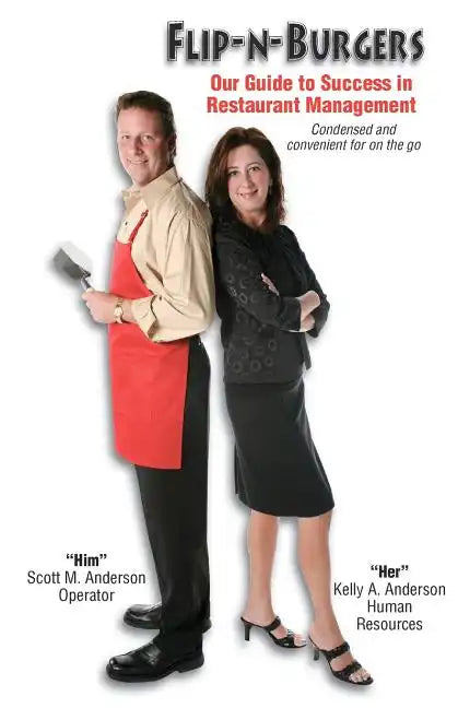 Flip-N-Burgers: Our Guide to Success in Restaurant Management - Paperback