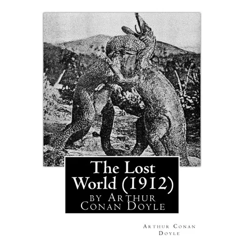 The Lost World (1912), by Arthur Conan Doyle - Paperback