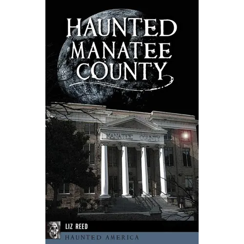 Haunted Manatee County - Hardcover