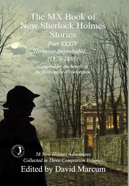 The MX Book of New Sherlock Holmes Stories Part XXXIV: However Improbable (1878-1888) - Hardcover