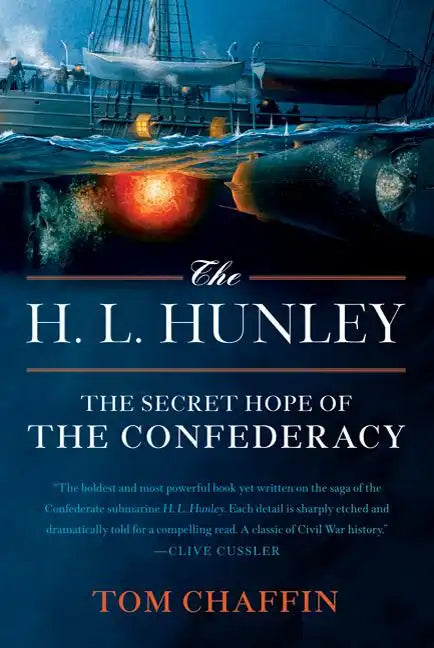 The H. L. Hunley: The Secret Hope of the Confederacy - Paperback