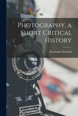 Photography, a Short Critical History - Paperback