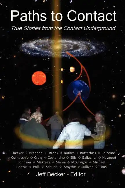 Paths to Contact: True Stories from the Contact Underground - Paperback