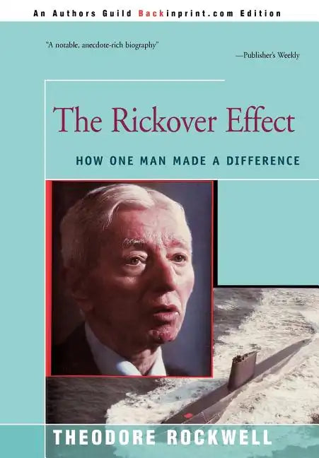 The Rickover Effect: How One Man Made A Difference - Hardcover