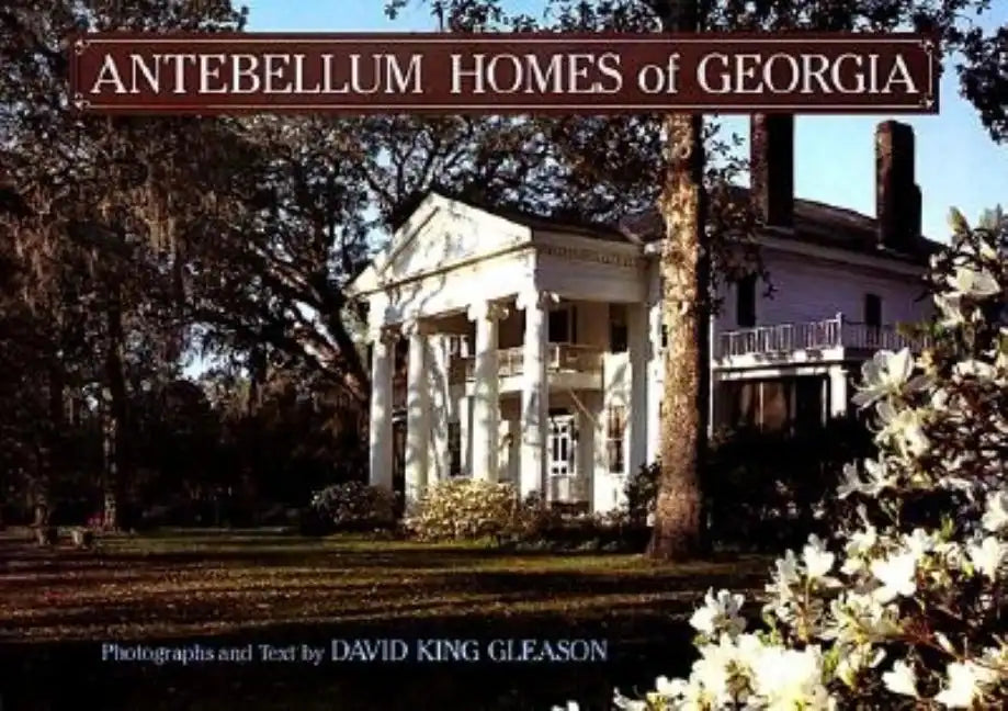 Antebellum Homes of Georgia - Hardcover