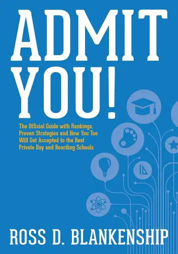 Admit You!: Top Secrets to Increase Your SSAT and ISEE Exam Scores and Get Accepted to the Best Boarding Schools and Private Schoo - Paperback