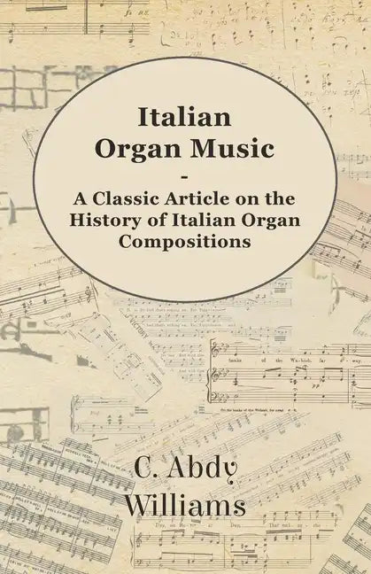 Italian Organ Music - A Classic Article on the History of Italian Organ Compositions - Paperback