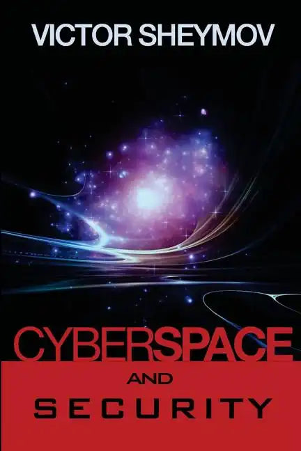 Cyberspace and Security: A Fundamentally New Approach - Paperback