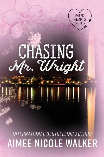 Chasing Mr. Wright (Fated Hearts Book One) - Paperback
