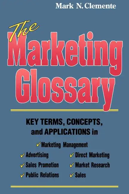 The Marketing Glossary: Key Terms, Concepts and Applications - Paperback