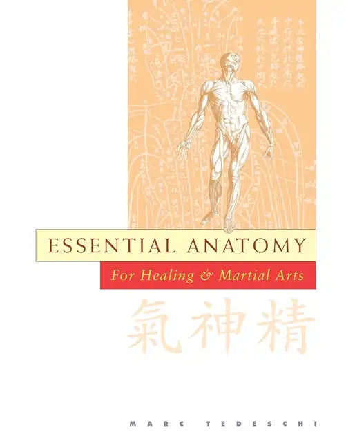 Essential Anatomy: For Healing and Martial Arts - Paperback