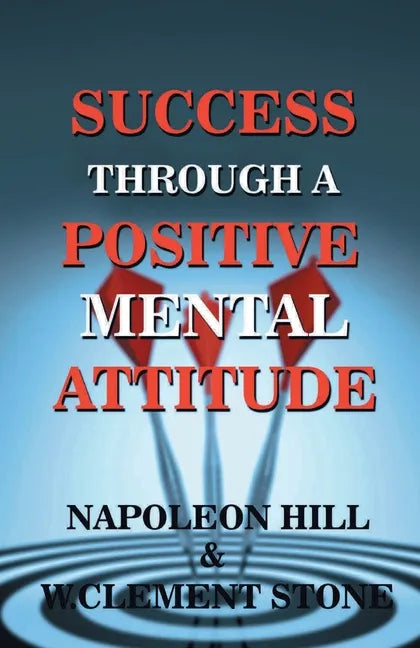 Success Through A Positive Mental Attitude - Paperback