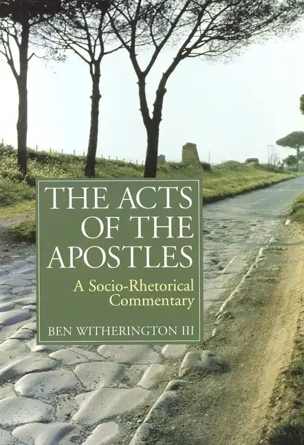 The Acts of the Apostles: A Socio-Rhetorical Commentary - Paperback