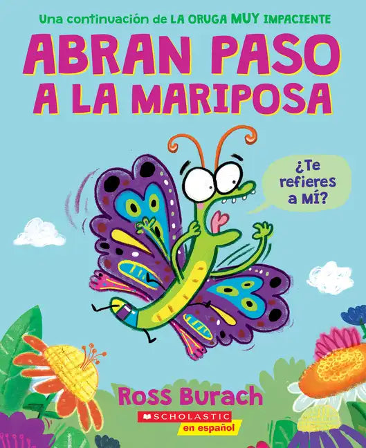 Abran Paso a la Mariposa: Un Libro de la Serie La Oruga Muy Impaciente (Spanish Language Edition of Make Way for Butterfly) - Paperback