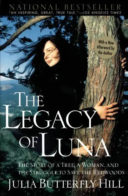 Legacy of Luna: The Story of a Tree, a Woman and the Struggle to Save the Redwoods - Paperback