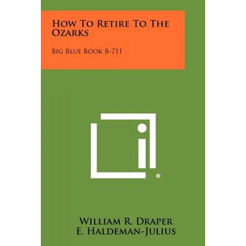 How to Retire to the Ozarks: Big Blue Book B-711 - Paperback