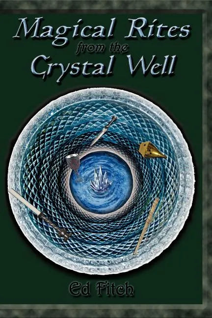 Magical Rites from the Crystal Well - Paperback