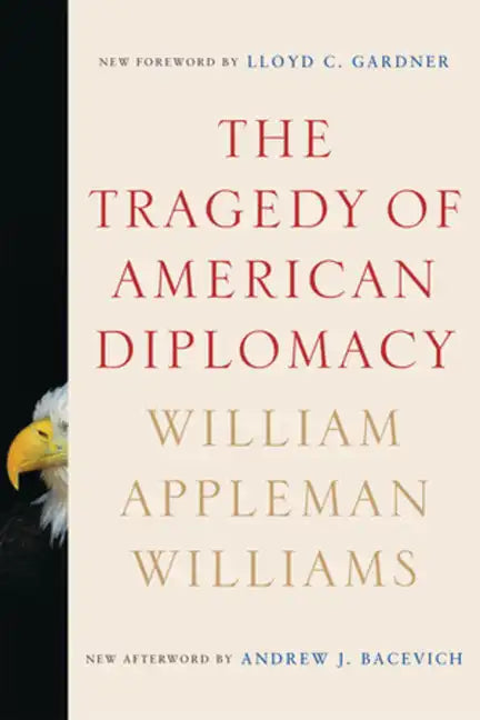The Tragedy of American Diplomacy - Paperback