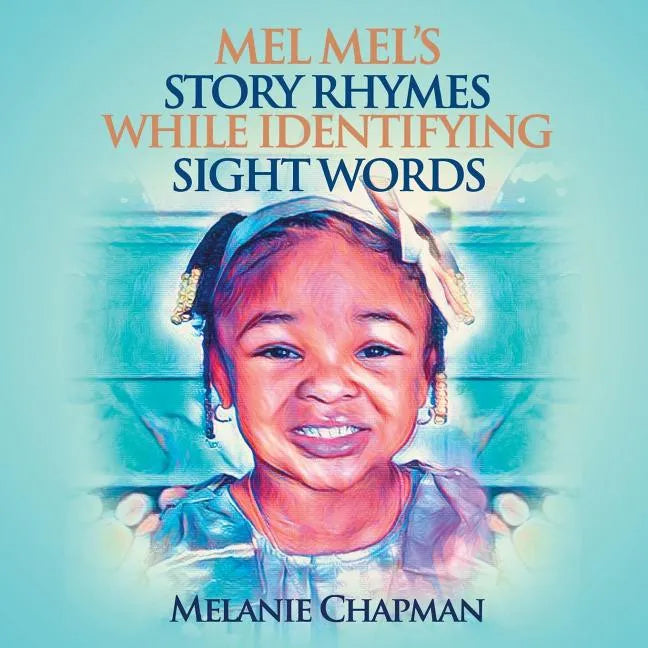 Mel Mel's Story Rhymes While Identifying Sight Words - Paperback