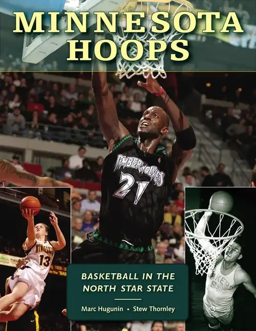 Minnesota Hoops: Basketball in the North Star State - Hardcover