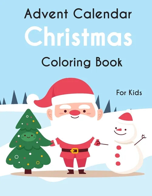 Advent Calendar Christmas Coloring Book For Kids: 25 simple and cute design to color - GIFT For Kids - Paperback