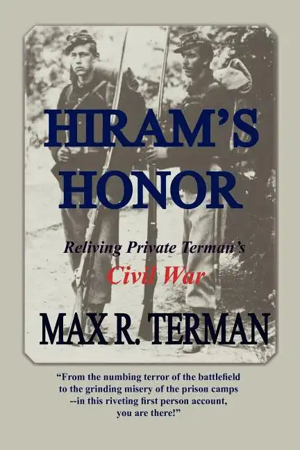 Hiram's Honor: Reliving Private Terman's Civil War - Paperback