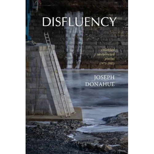 Disfluency: collected uncollected poems (1973-2023) - Paperback