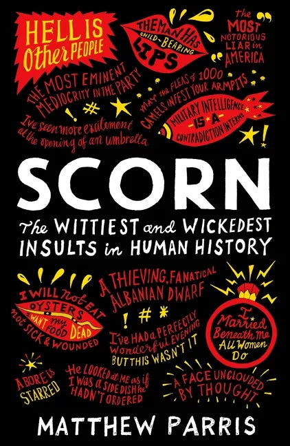Scorn: The Wittiest and Wickedest Insults in Human History - Paperback