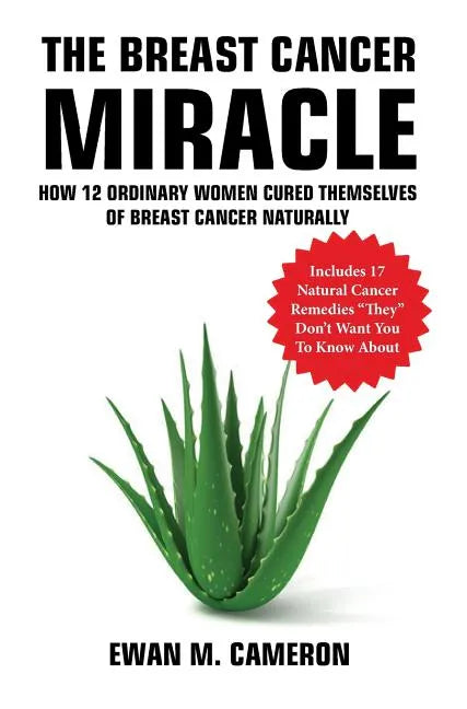 The Breast Cancer Miracle - Hardcover
