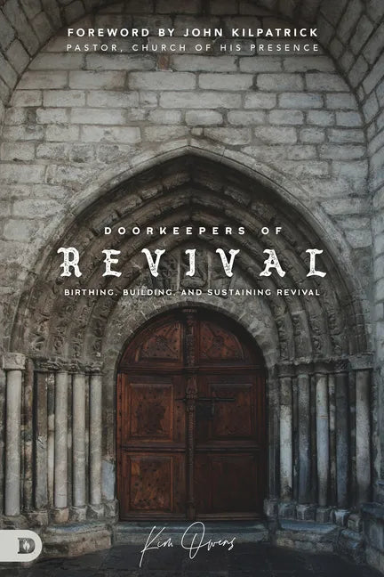 Doorkeepers of Revival: Birthing, Building, and Sustaining Revival - Paperback
