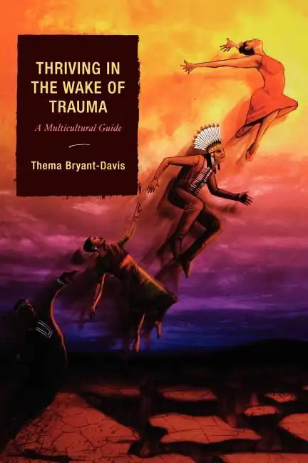 Thriving in the Wake of Trauma: A Multicultural Guide - Paperback