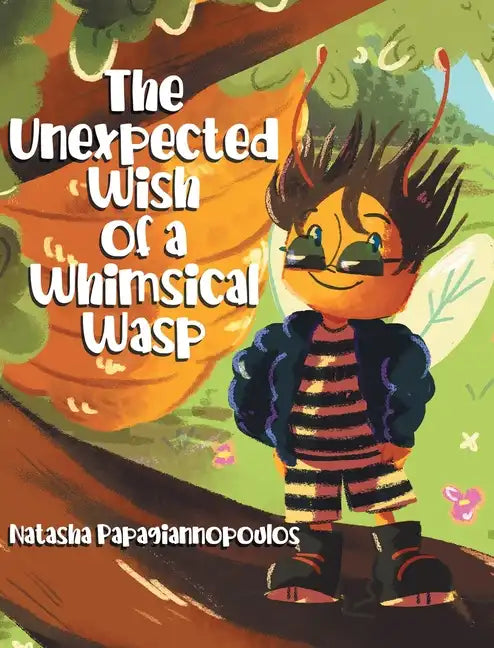 The Unexpected Wish of a Whimsical Wasp - Hardcover