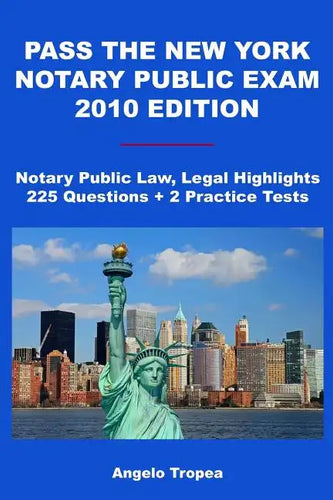 Pass The New York Notary Public Exam 2010 Edition: Notary Public Law, Legal Highlights, 225 Questions + 2 Practice Tests - Paperback