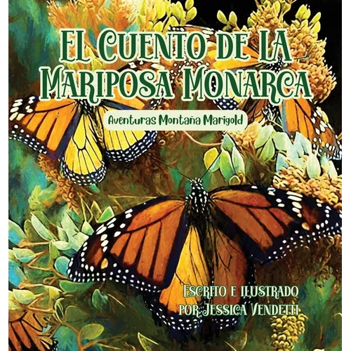 El Cuento de la Mariposa Monarca: Aventuras Montaña Marigold - Hardcover