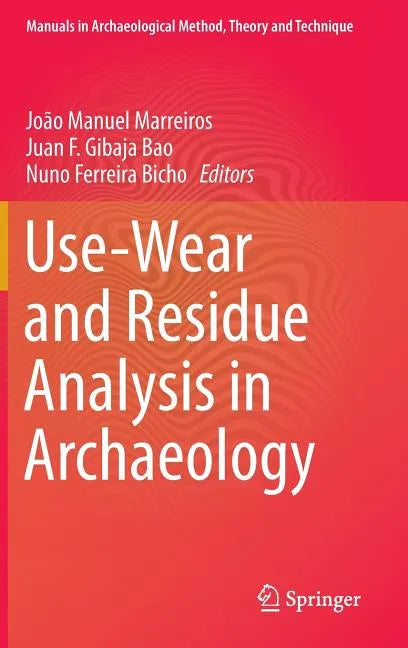 Use-Wear and Residue Analysis in Archaeology - Hardcover