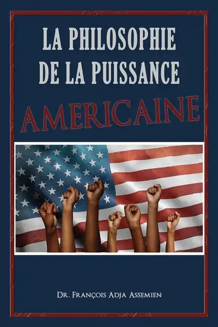 La Philosophie De La Puissance Américaine - Paperback