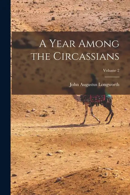 A Year Among the Circassians; Volume 2 - Paperback