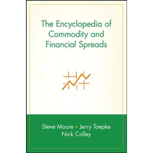 The Encyclopedia of Commodity and Financial Spreads - Hardcover