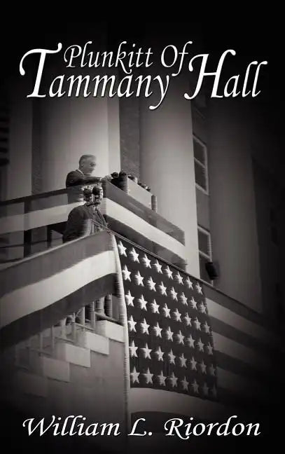 Plunkitt of Tammany Hall - Hardcover
