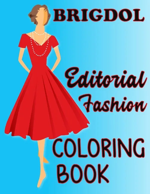 BRIGDOL Editorial Fashion COLORING BOOK: Adult Coloring Book for Women Featuring Fashion Illustrator Coloring Pages for Adult Relaxation Activities - Paperback