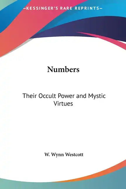 Numbers: Their Occult Power and Mystic Virtues - Hardcover