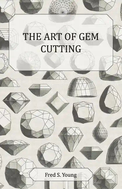 The Art of Gem Cutting - Complete - Paperback