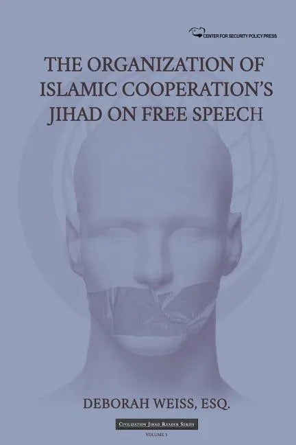 The Organization of Islamic Cooperation's Jihad on Free Speech - Paperback