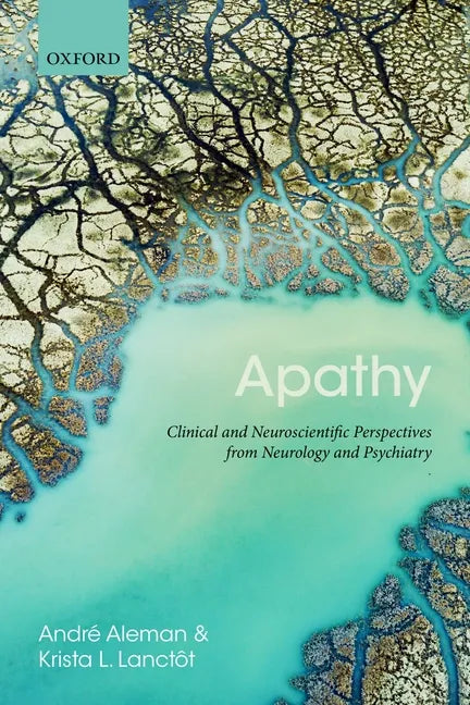 Apathy: Clinical and Neuroscientific Perspectives from Neurology and Psychiatry - Paperback