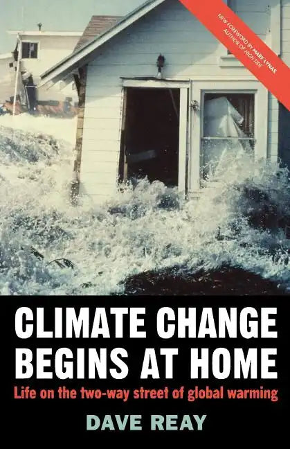 Climate Change Begins at Home: Life on the Two-Way Street of Global Warming - Paperback